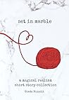 Set in Marble: A Magical Realism Short Story Collection