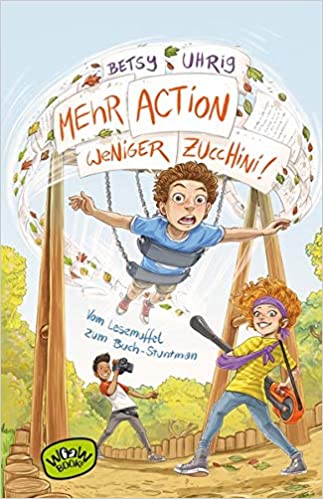 Mehr Action, weniger Zucchini! (Hardcover)