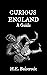 Curious England: A Guide: Volume One