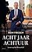 Acht jaar Achtuur by Ron Fresen