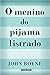O menino do pijama listrado by John Boyne