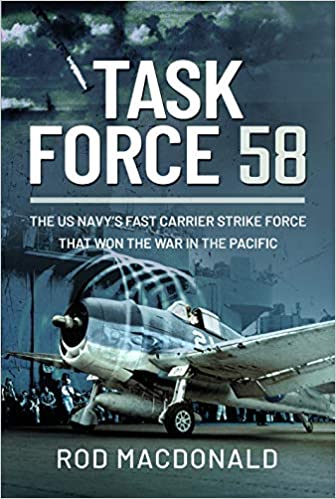 Task Force 58: The US Navy's Fast Carrier Strike Force that Won the War in the Pacific (Hardcover)
