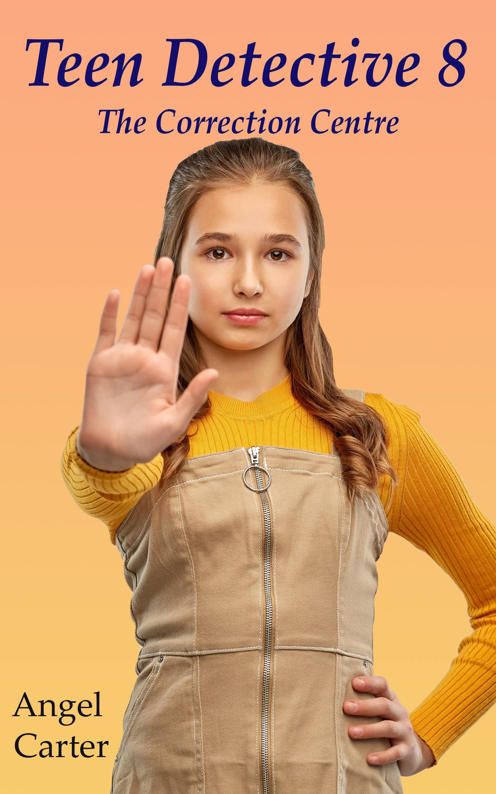 Teen Detective 8: The Correction Centre (Teenage Detectives)