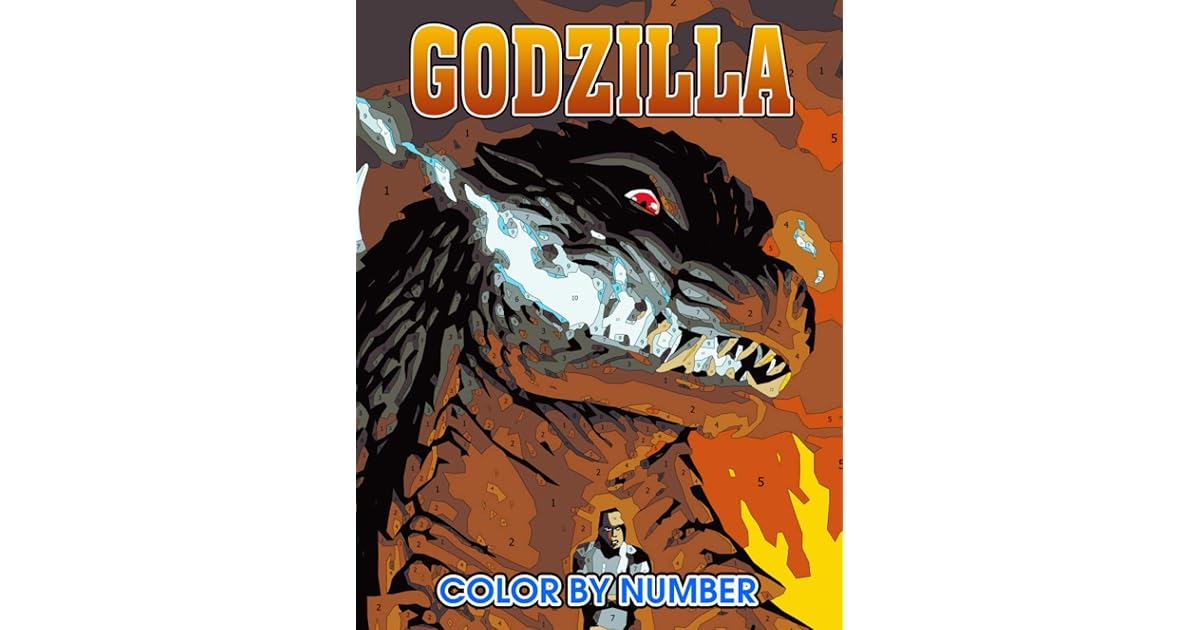 Godzilla Color by Number: Godzilla Coloring Book An Adult Coloring Book