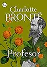 Profesor by Charlotte Brontë