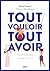 Tout vouloir, tout avoir: A...