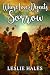 Where Love Defeats Sorrow by Leslie Hales Where Love Defeats Sorrow by Leslie Hales