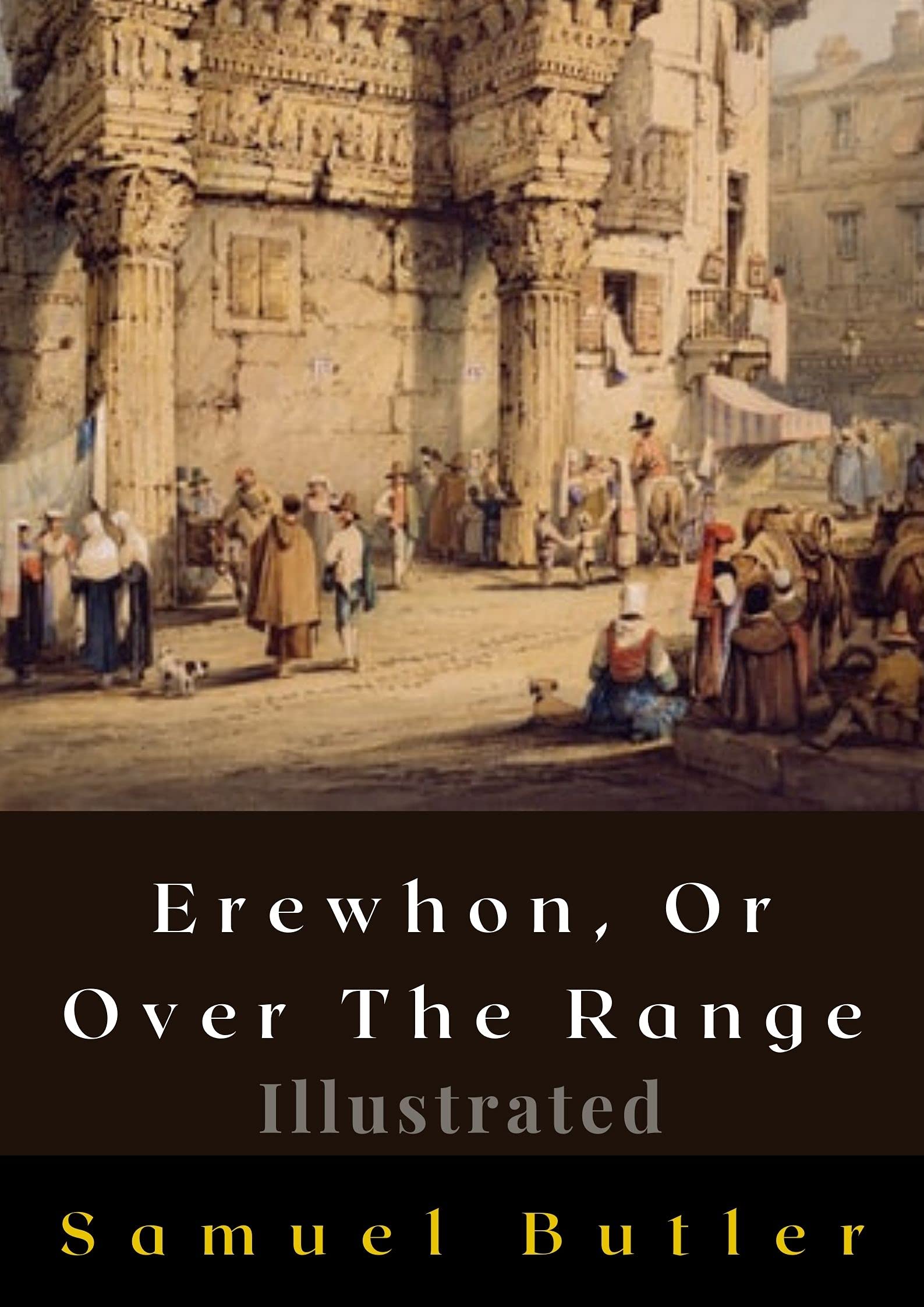 Erewhon, Or Over The Range Illustrated: Fiction, Humour