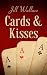Cards & Kisses by Jill  Wallace