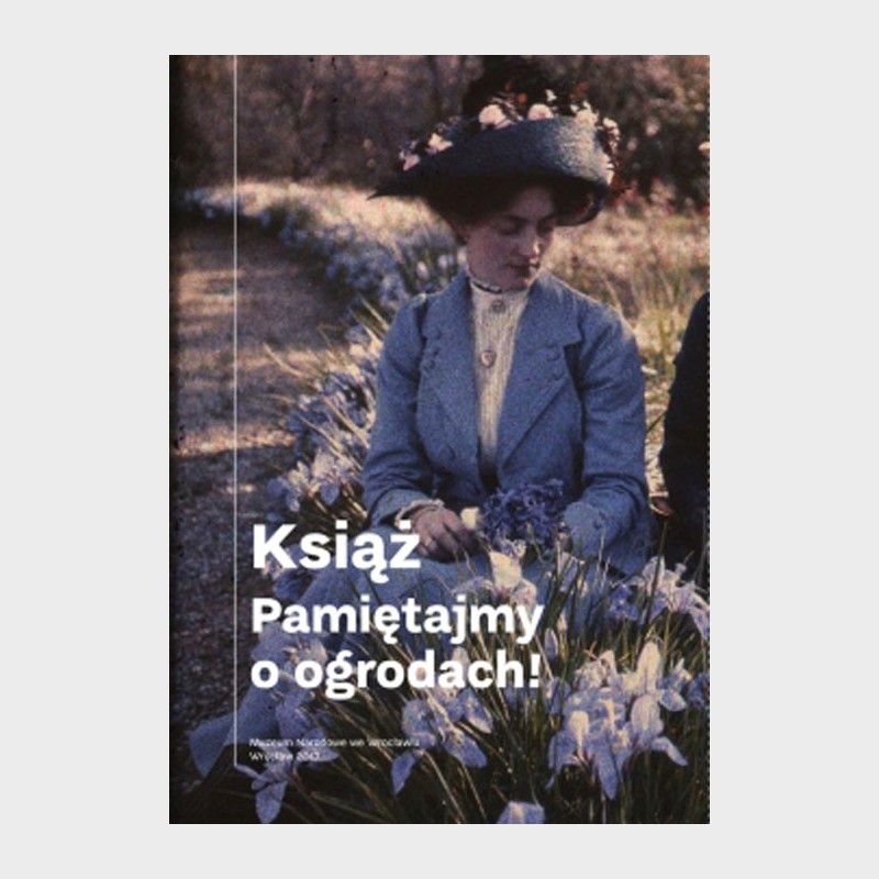 Książ. Pamiętajmy o ogrodach