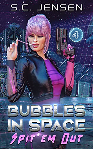 Spit ’Em Out (Bubbles In Space, #4)