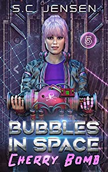 Cherry Bomb (Bubbles In Space, #5)