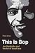 This is Bop: Jon Hendricks and the Art of Vocal Jazz (Popular Music History)