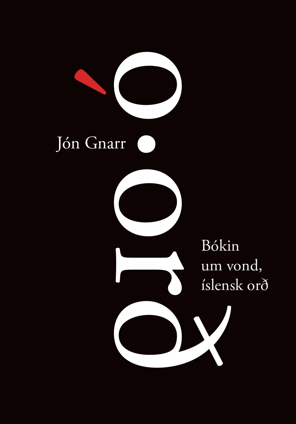 Óorð: Bókin um vond, íslensk orð