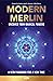 Modern Merlin: Uncover Your...