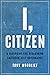 I, Citizen: A Blueprint for Reclaiming American Self-Governance