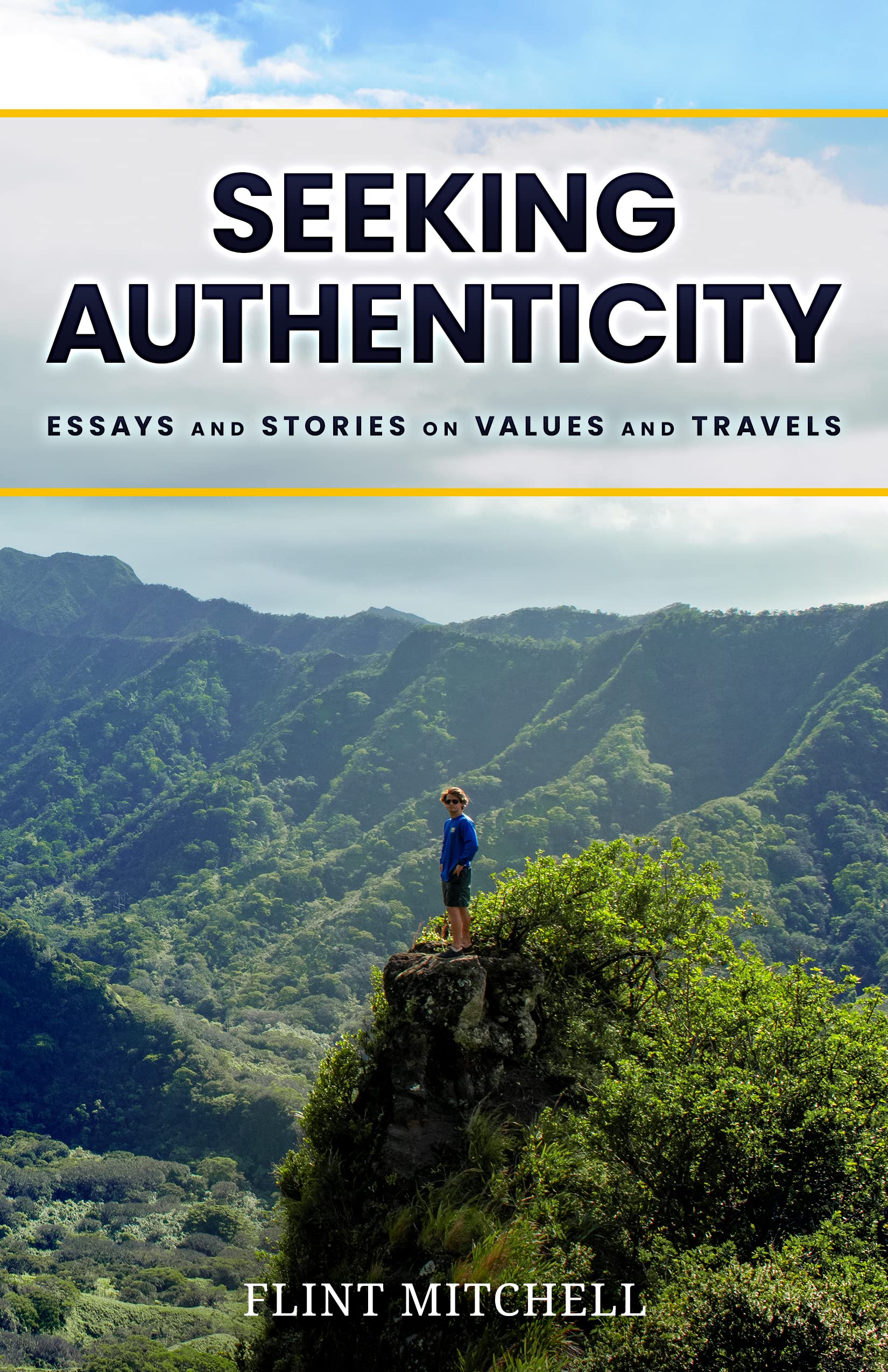 Seeking Authenticity: Essays and Stories on Values and Travels (Kindle Edition)