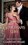A Gentleman's Wife by Courtney Willis