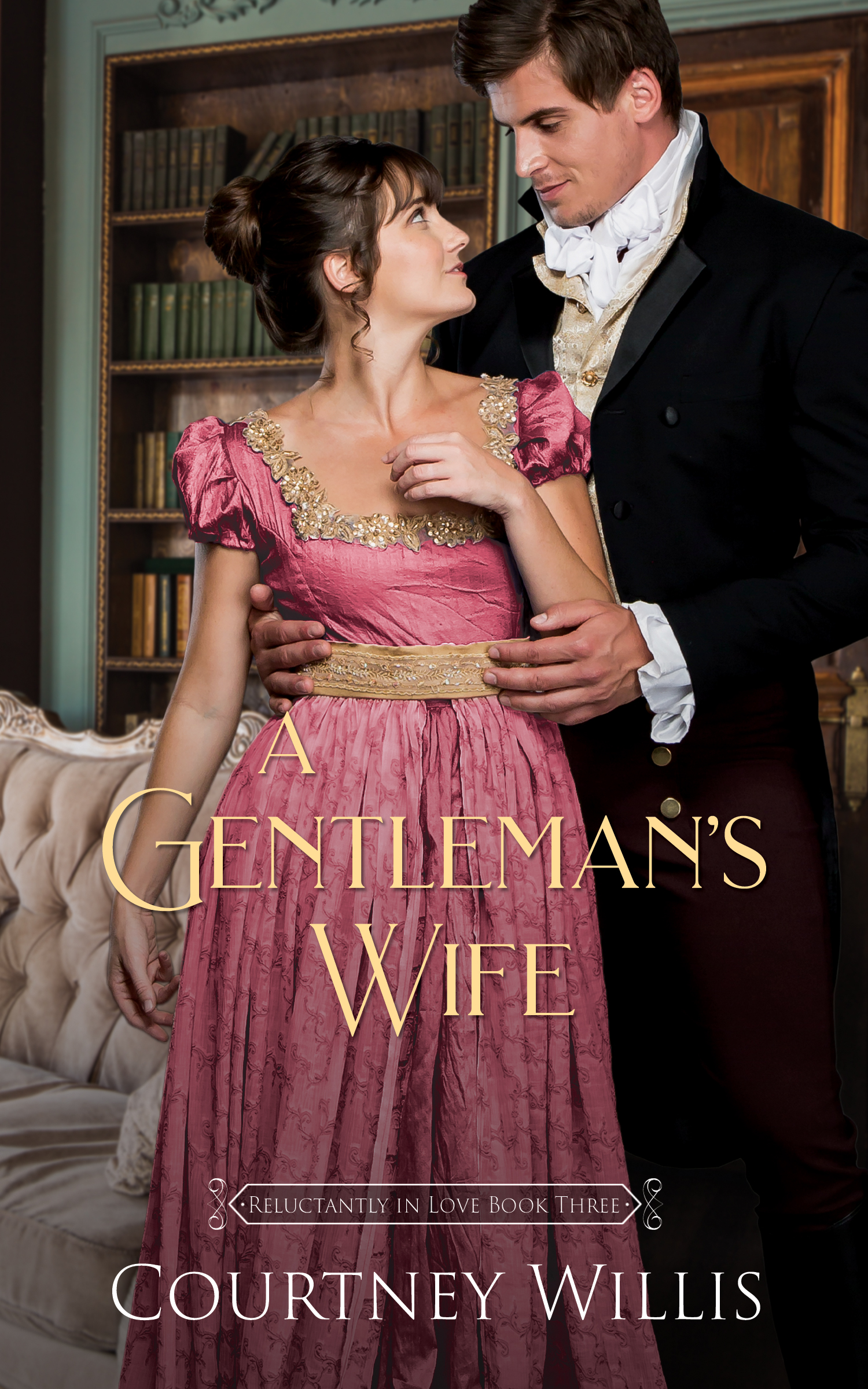 A Gentleman's Wife (Reluctantly in Love, #3)