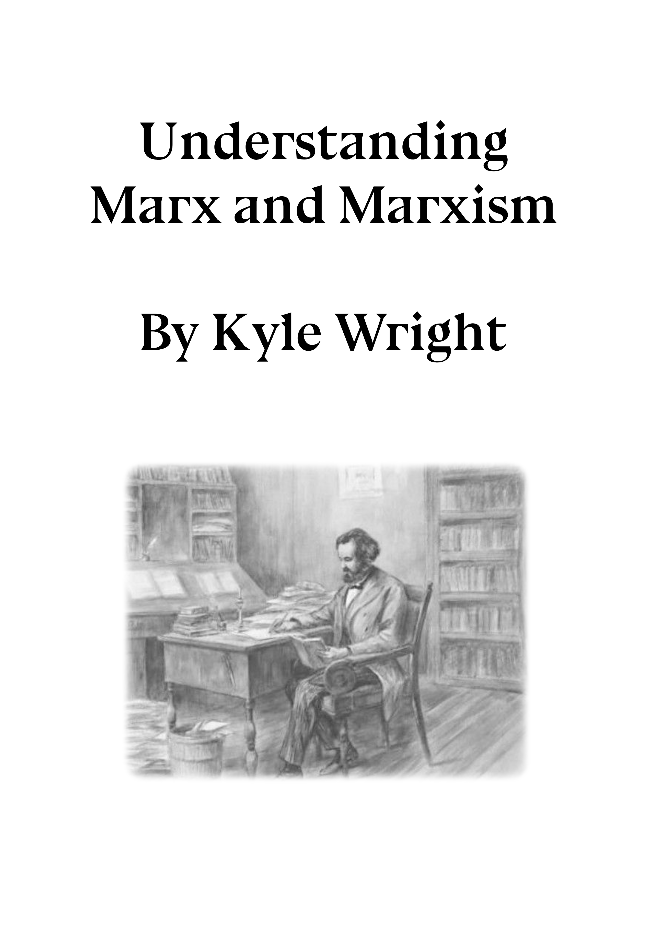 UNDERSTANDING MARX AND MARXISM