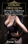 Lesbian obsession: Serving her Mistress. Lesbian domination, submission, BDSM, punishment & worship