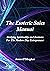 The Esoteric Sales Manual: Bridging Spirituality and Business for the Modern Day Entrepreneur