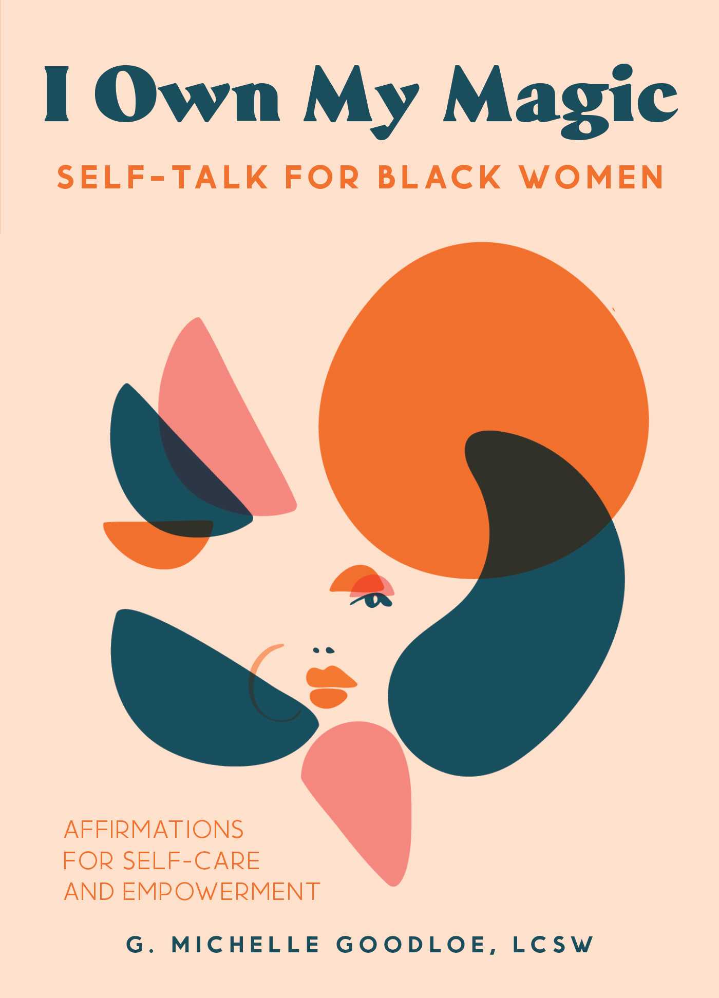 I Own My Magic: Self-Talk for Black Women: Affirmations for Self-Care and Empowerment (Hardcover)
