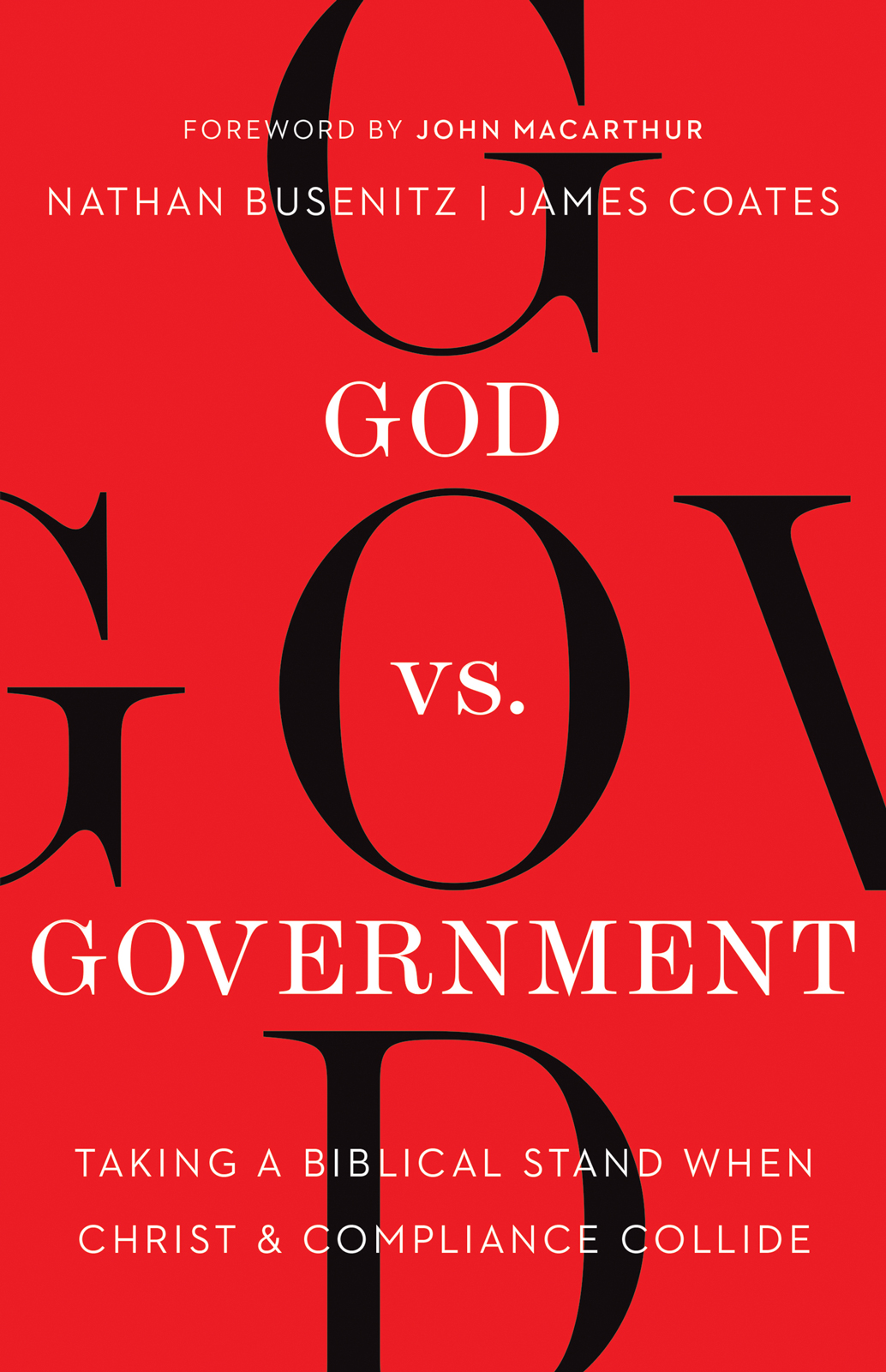 God vs. Government: Taking a Biblical Stand When Christ and Compliance Collide (Paperback)