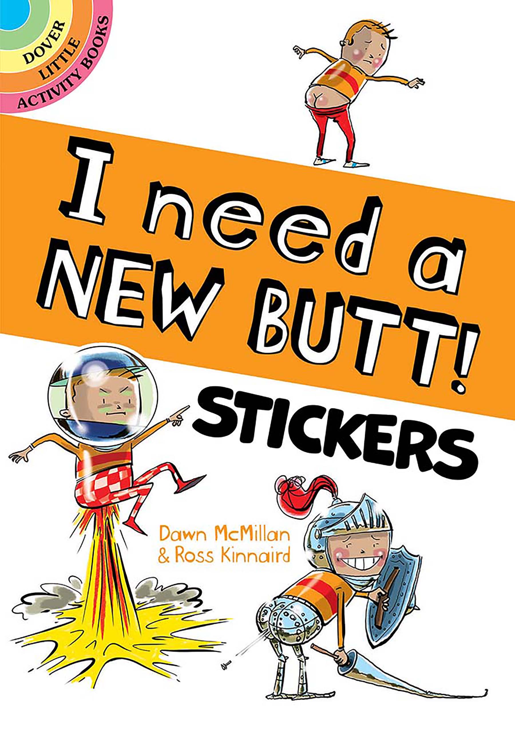 I Need a New Butt! Stickers (Dover Little Activity Books: Stories)