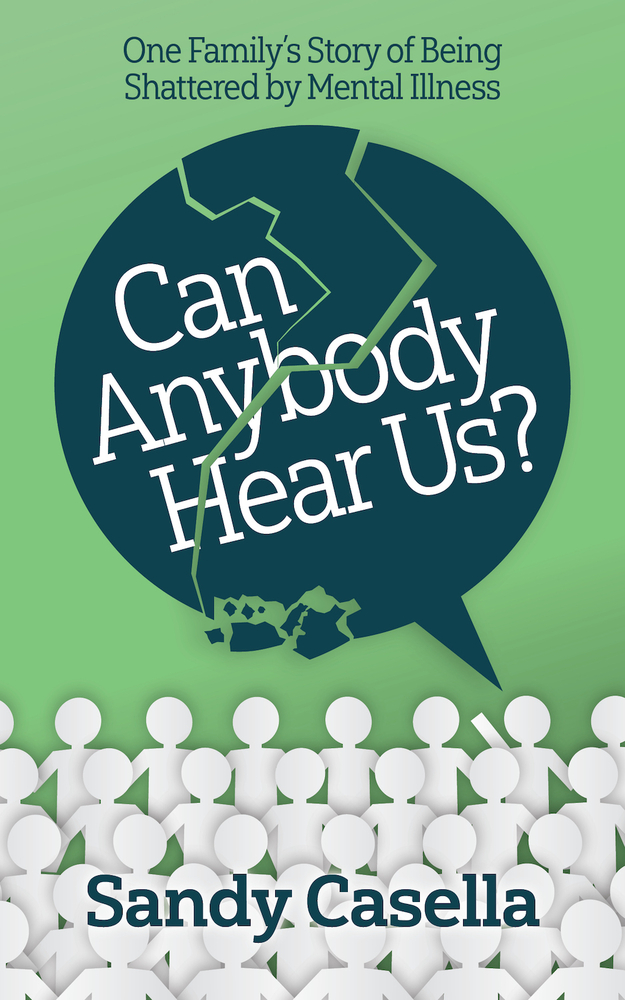 Can Anybody Hear Us?: One Family’s Story of Being Shattered by Mental Illness