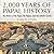 2000 Years of Papal History: The History of the Popes, the Papacy, and the Catholic Church
