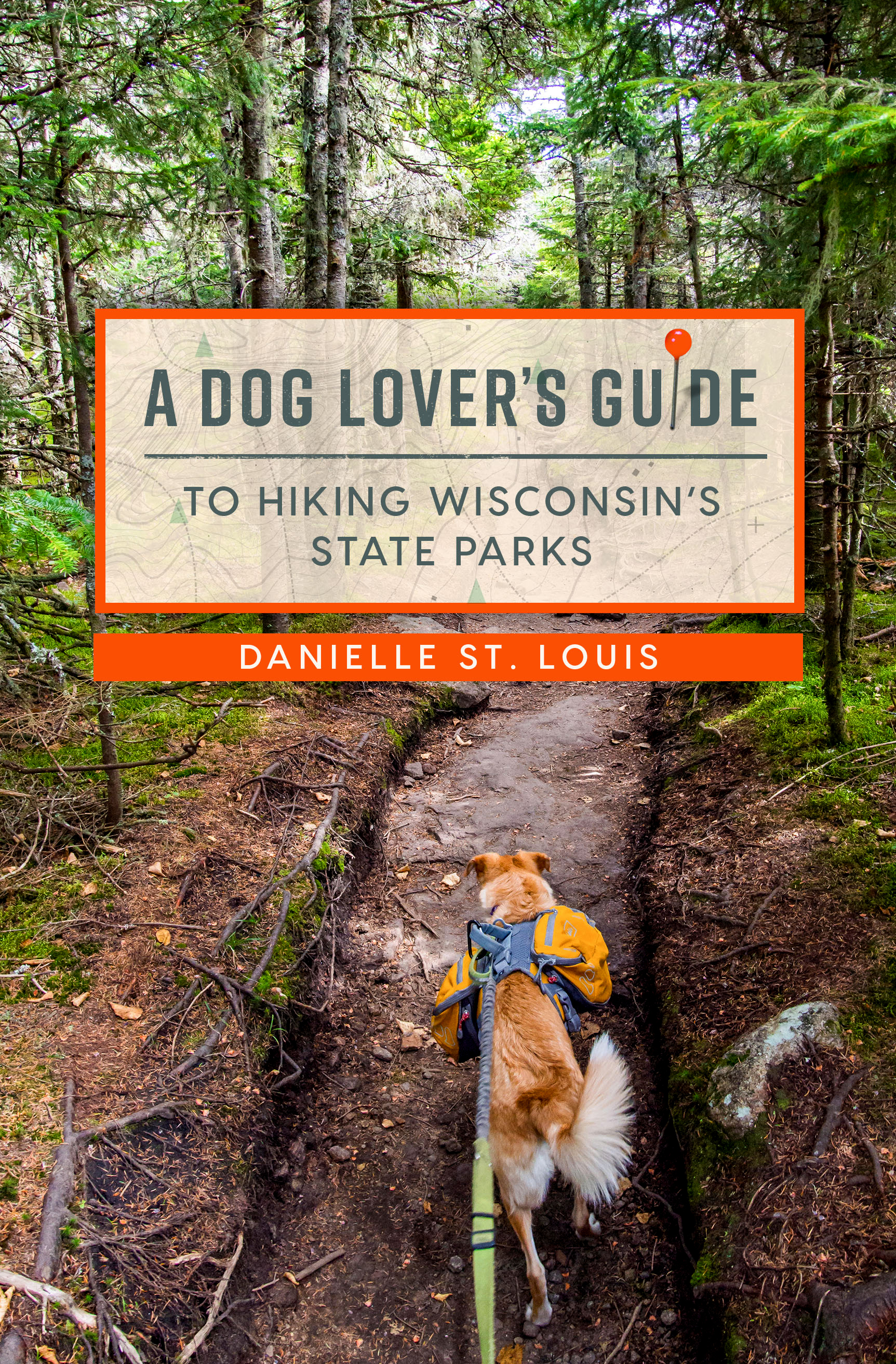 A Dog Lover's Guide to Hiking Wisconsin's State Parks (Paperback)