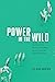 Power in the Wild: The Subt...