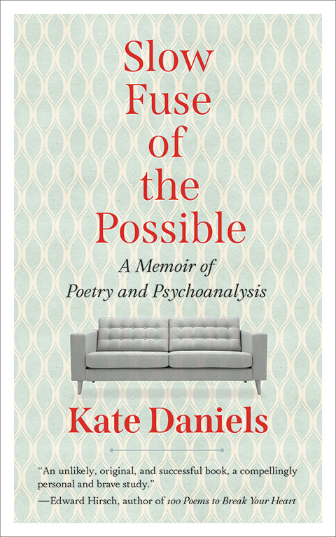 Slow Fuse of the Possible: A Memoir of Poetry and Psychoanalysis (Paperback)