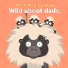 Wild About Dads Wild About Dads