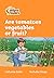 Collins Peapod Readers – Level 4 – Are tomatoes vegetables or fruit?