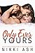 Only Ever Yours