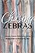 Chasing Zebras: A Memoir of Genetics, Mental Health and Writing