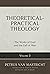Theoretical-Practical Theology, Volume 3: The Works of God and the Fall of Man (Theoretical-practical Theology, 3)