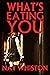 What's Eating You