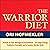 The Warrior Diet: Switch on Your Biological Powerhouse For High Energy, Explosive Strength, and a Leaner, Harder Body