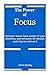 The Power of Focus: Find yo...