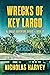 Wrecks of Key Largo (A.J. B...