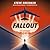 Fallout: Spies, Superbombs, and the Ultimate Cold War Showdown