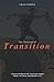 The Tension of Transition: 30 Days to Help You Navigate from 'Here' to Your 'Promised Land'