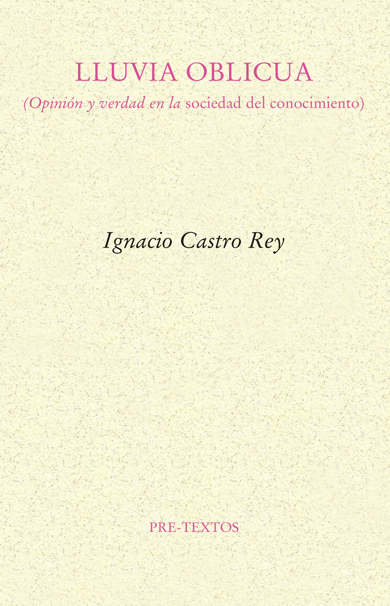 Lluvia oblicua: Opinión y verdad en la sociedad del conocimiento (Paperback)