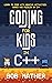 Coding for Kids in C++: Lea...