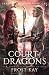 Court of Dragons (Dragon Isle Wars #1)