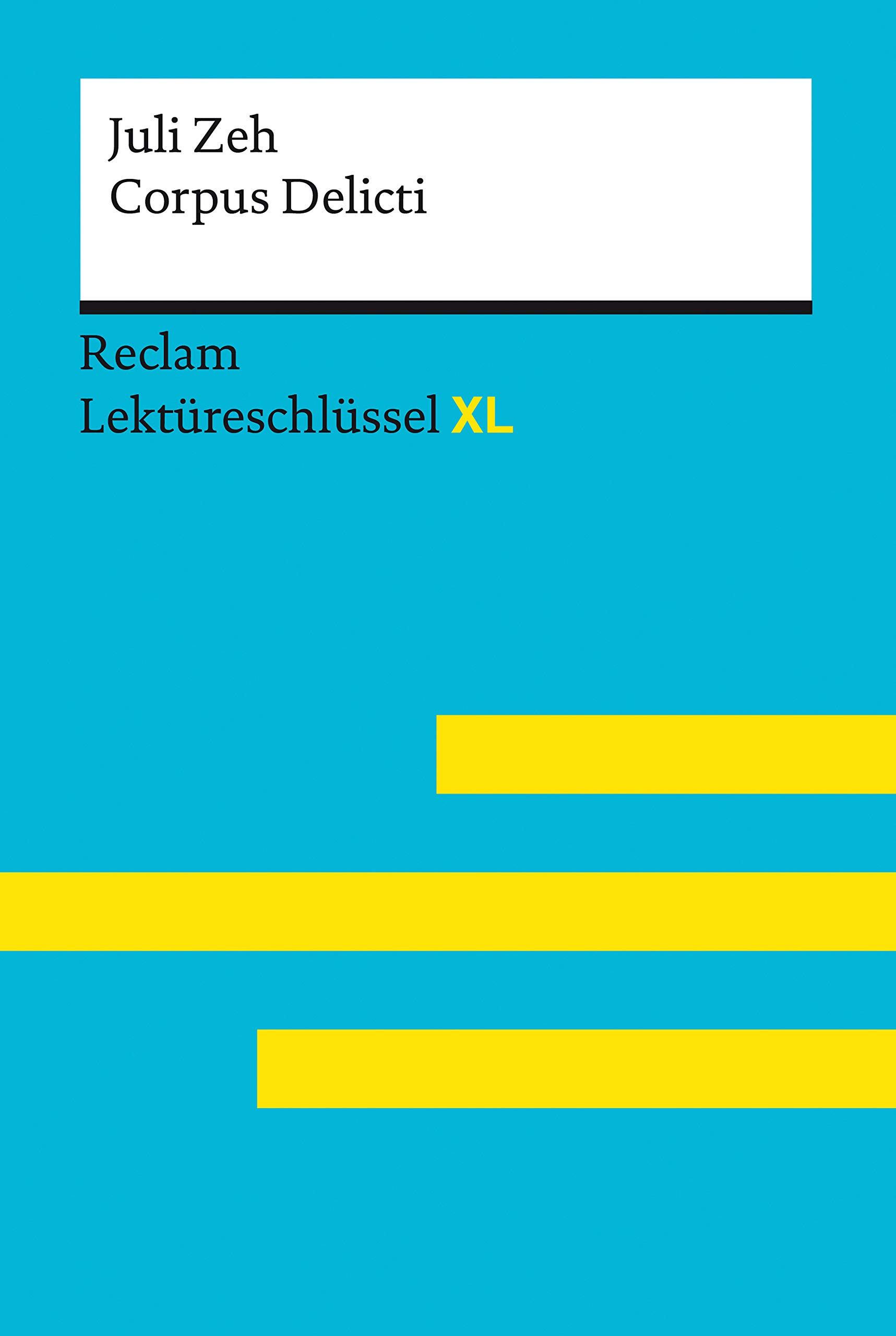 Juli Zeh: Corpus Delicti. Lektüreschlüssel XL (Kindle Edition)