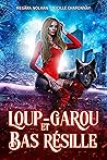 Book cover for Loup Garou & Bas Résille (Il était (encore) une fois, #1)